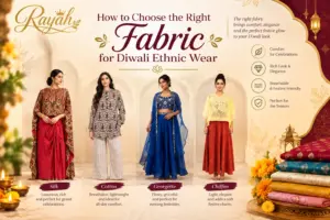 How to Choose the Right Fabric for Diwali Ethnic